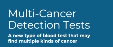 Multi-Cancer Early Detection Act Reaches Major Milestone in Congress