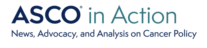 CMS Releases Medicaid Work Requirement Guidance; ASCO Emphasizes Need for Exemptions for Cancer Diagnosis